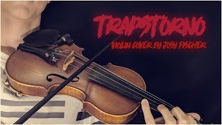 TRAPSTORNO  Violin cover by Josy Fischer [upl. by Nnylram]