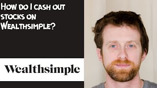 How do I cash out stocks on Wealthsimple [upl. by Laughlin]