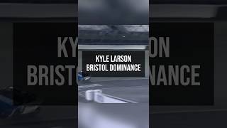 Kyle Larson Destroyed the Field in Bristol [upl. by Garmaise]