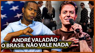 ANDRÉ VALADÃO  O BRASIL NÃO VALE NADA [upl. by Lucas283]