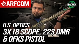 3x18 Scope 223 DMR amp 0FKS Pistol  US Optics  Shot Show 2024 [upl. by Lezah]