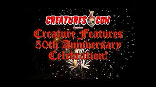 Creature Features 50th Anniversary Celebration [upl. by Ttirrem380]