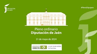 Pleno ordinario de la Diputación de Jaén  31 de mayo de 2024 [upl. by Elie]