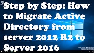 Step by Step Guide to Migrate Active Directory from server 2012 R2 to Server 2016 [upl. by Anirbac]