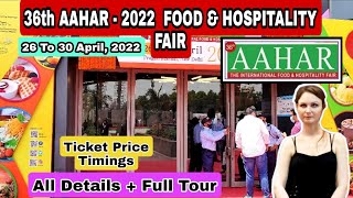 AAHAR  2022 Pragati Maidan Delhi  Aahar The International Food amp Hospitality Fair  Full Tour [upl. by Aryan]