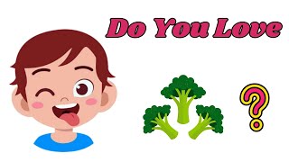 Do You Love Broccoli   Do You Like Songs  Food Songs  Simple Songs  KidPreps [upl. by Ia]