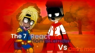 Gacha Life The 7 React To HomeLander Vs Omni manREMAKE [upl. by Fuchs]