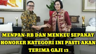 Nasib Honorer Semakin lebih baik l Menkeu Dan MenpanRB Sepakat Honorer Kategori Ini Terima Gaji13 [upl. by Eniahs52]