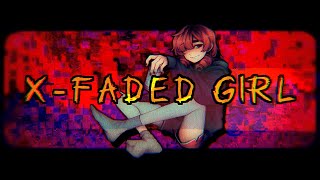 XFaded Girl  Vane amp weevildoing ft Kasane Teto [upl. by Aerdnahs]