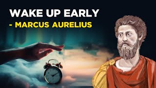 How To Wake Up Early And Feel Energised  Marcus Aurelius Stoicism [upl. by Isherwood]