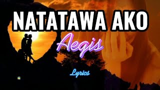 NATATAWA AKO  AEGIS Lyrics [upl. by Strong]