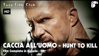 HUNT TO KILL  CACCIA ALLUOMO ❖ Film Completo in Italiano ❖ Azione [upl. by Nylireg]