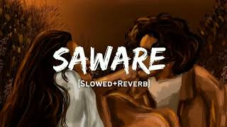 Saware  Arijit Singh Slowed  Reverb [upl. by Sybil]