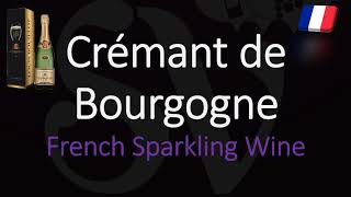 How to Pronounce Crémant de Bourgogne French Burgundy Sparkling Wine Pronunciation [upl. by Namrej737]