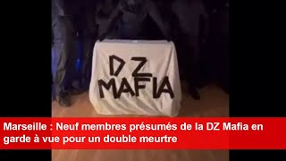 Marseille  Neuf membres présumés de la DZ Mafia en garde à vue pour un double meurtre [upl. by Lezlie721]