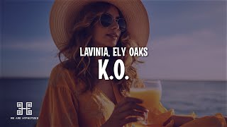 LAVINIA amp Ely Oaks  KO Lyrics [upl. by Marozas]