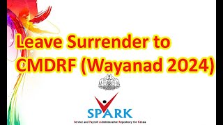 Leave Surrender to CMDRF Wayanad 2024 through SPARK [upl. by Berenice]