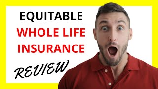 Equitable Whole Life Insurance Review [upl. by Piane]