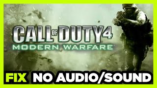 How to FIX COD 4 Modern Warfare No AudioSound Not Working [upl. by Ennylhsa524]