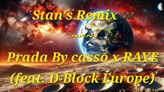 Stans Remix of Prada by cassō x Raye feat DBlock Europe [upl. by Yeleak]