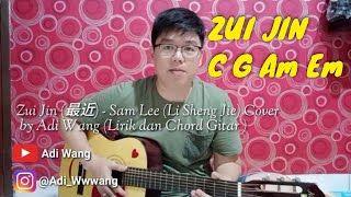 Zui Jin 最近  Sam Lee Li Sheng Jie Cover by Adi Wang Lirik dan Chord Gitar [upl. by Riggall]