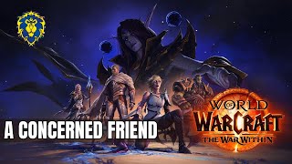 WoW The War Within  Alliance Quests  A Concerned Friend [upl. by Ylimme]