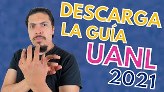 Descarga GRATIS Guía UANL 2021  Análisis Profundo de los Temas Preguntas Muestra y Requerimientos [upl. by Yntruoc]