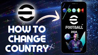 How to Change COUNTRY in eFootball 2024 Mobile Easy Tutorial [upl. by Sayres611]