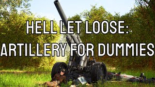 Hell Let Loose Artillery for dummies [upl. by Card]