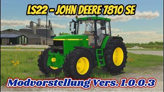 LS22FS22 🚜 John Deere 7810 SE  Vers 1003 Modvorstellung [upl. by Ellehcram606]