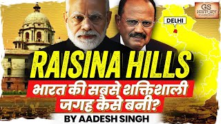 How Raisina Hill Became the Most Powerful Place in India  UPSC GS History by Aadesh [upl. by Yecniuq]