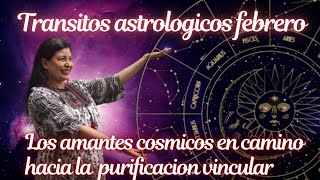 Transitos de febrero  la purificacion de los amantes cosmicos [upl. by Naimaj]