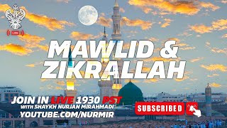 🔴 LIVE  MAWLID amp ZIKRALLAH With Shaykh Nurjan Mirahmadi Sufi Meditation Center [upl. by Annahaj737]