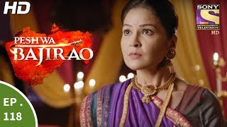 Peshwa Bajirao  पेशवा बाजीराव  Episode 118  5th July 2017 [upl. by Enirehtak]