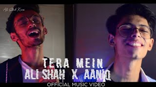 TERA MEIN  OFFICIAL MUSIC VIDEO  ALI SHAH X AANIQ [upl. by Tristas]