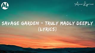 Truly Madly Deeply  Savage Garden Lyrics [upl. by Demetria]