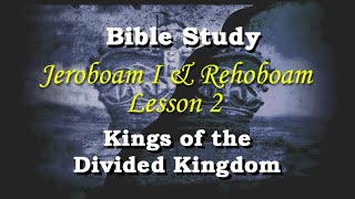 Lesson 2  Jeroboam I amp Rehoboam [upl. by Aohk]