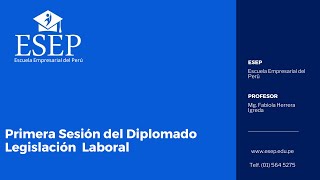 PRIMERA SESIÓN DEL DIPLOMADO EN LEGISLACIÓN Y RELACIONES LABORALES 13092023 SES1G2LEGLAB050923R [upl. by Dotty985]