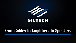 Siltech  From Cables to Amplifiers to Speakers [upl. by Anitsua]