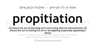 Pronunciation of Propitiation  Definition of Propitiation [upl. by Yemorej810]