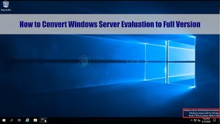 How to Upgrade Windows Server Evaluation to Full Version StandardDatacenter Step by Step [upl. by Tessie123]