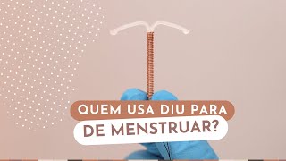 Afinal Quem Usa DIU Para De Menstruar  Dra Camila Cambiaghi  Ginecologista [upl. by Salter]