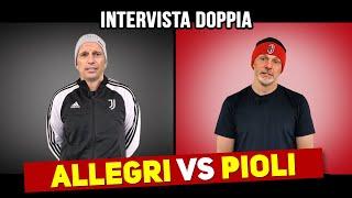 ALLEGRI Vs PIOLI  Intervista doppia [upl. by Yort]