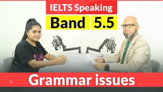 2024 IELTS Speaking test band score 55  Spot the grammar errors [upl. by Phyl]