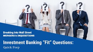 Investment Banking “Fit” Questions Quick Prep [upl. by Assilla532]