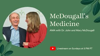 McDougalls Medicine AMA with Dr John amp Mary McDougall [upl. by Uranie]