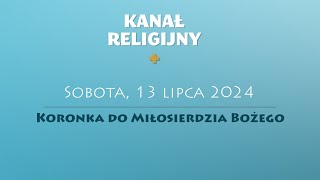 Koronka do Miłosierdzia Bożego  13 lipca 2024 [upl. by Ethelda196]