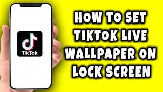 How To Set TikTok Live Wallpaper On Lock Screen [upl. by Yerrok]