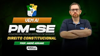 Vem ai PM SE  Direito Constitucional  AlfaCon [upl. by Maynord]