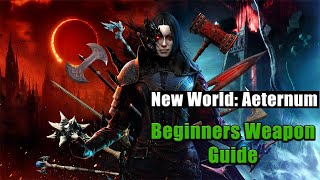 New World Aeternum  Ultimate Beginners Weapon Guide [upl. by Uund]